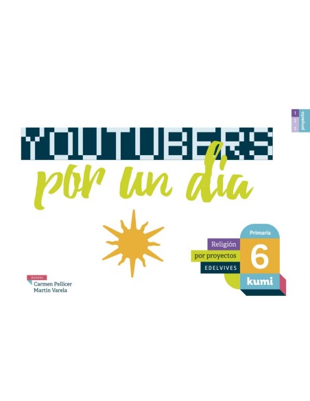 RELIGION 6ºPRIMARIA YOUTUBERS POR UN DIA PROYECTO KUMI 2017